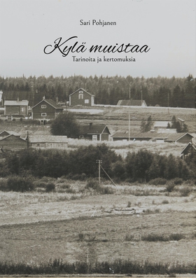 Kylä muistaa: Tarinoita ja kertomuksia (e-bok)