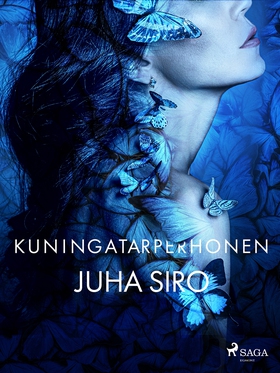 Kuningatarperhonen (e-bok) av Juha Siro