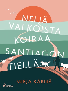 Neljä valkoista koiraa Santiagon tiellä (e-bok)