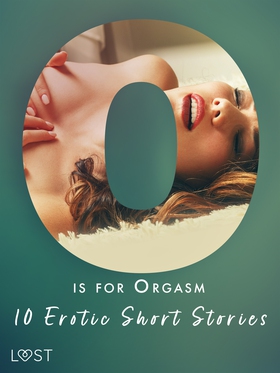 O is for Orgasm - 10 Erotic Short Stories (e-bo