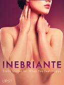 Inebriante: Erotic Stories for When You Feel Happy