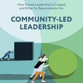 Community-Led Leadership : How Shared Leadershi