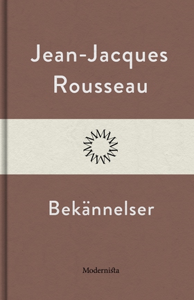 Bekännelser (e-bok) av Jean-Jacques Rousseau