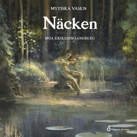 Mytiska väsen - Näcken (ljudbok) av Moa Eriksso