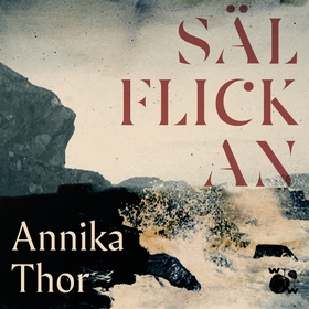 Sälflickan (ljudbok) av Annika Thor