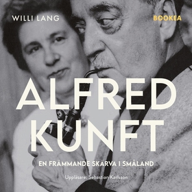 Alfred Kunft : en främmande skärva i Småland (l