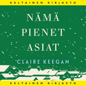 Nämä pienet asiat (ljudbok) av Claire Keegan