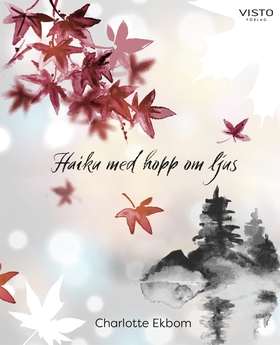 Haiku med hopp om ljus (e-bok) av Charlotte Ekb