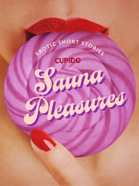 Sauna Pleasures – and other erotic short storie