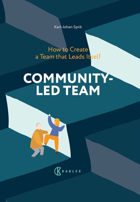 Community-Led Team : How to Create a Team that 