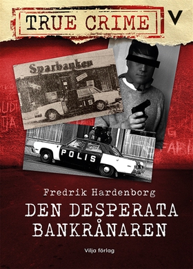 Den desperata bankrånaren (e-bok) av Fredrik Ha