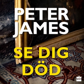 Se dig död (ljudbok) av Peter James