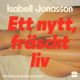 Ett nytt, fräscht liv (ljudbok) av Isabell Jona