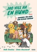 Jag vill ha en hund! Handbok för barn som älskar hundar