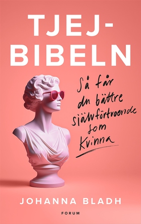 Tjejbibeln : Så får du bättre självförtroende s