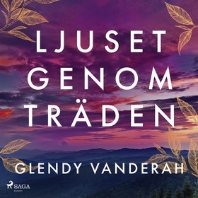 Ljuset genom träden (ljudbok) av Glendy Vandera