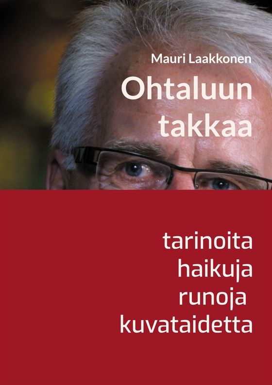 Ohtaluun takkaa: tarinoita, haikuja, runoja, taidetta