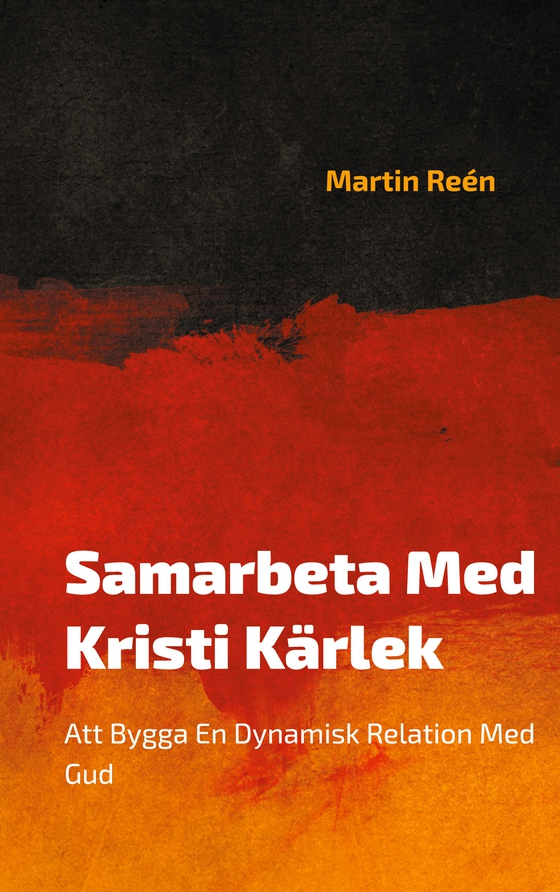 Samarbeta Med Kristi Kärlek: Att Bygga En Dynamisk Relation Med Gud