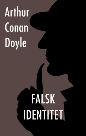 Falsk identitet (e-bok) av Arthur Conan Doyle