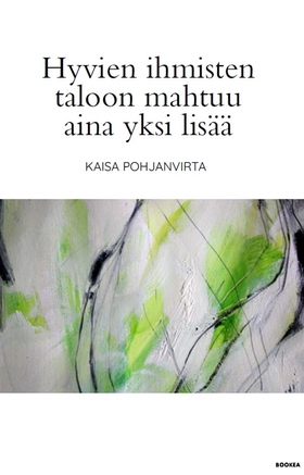 Hyvien ihmisten taloon mahtuu aina yksi lisää (