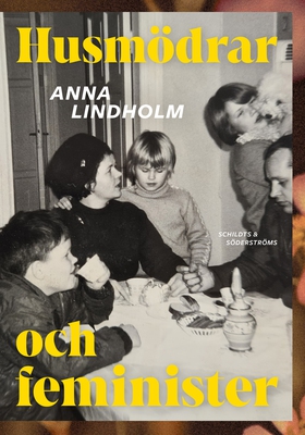 Husmödrar och feminister (e-bok) av Anna Lindho