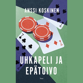 Uhkapeli ja epätoivo (ljudbok) av Anssi Koskine