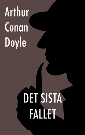 Det sista fallet (e-bok) av Arthur Conan Doyle