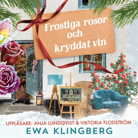 Frostiga rosor och kryddat vin (ljudbok) av Ewa