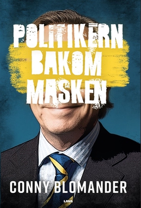 Politikern bakom masken (e-bok) av Conny Bloman