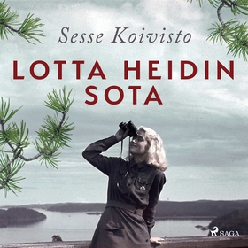 Lotta Heidin sota (ljudbok) av Sesse Koivisto