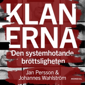 Klanerna : den systemhotande brottsligheten (lj