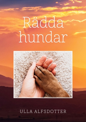 Rädda hundar (e-bok) av Ulla Alfsdotter