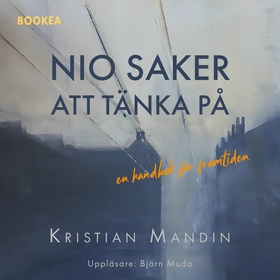 Nio saker att tänka på (ljudbok) av Kristian Ma