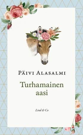 Turhamainen aasi (e-bok) av Päivi Alasalmi