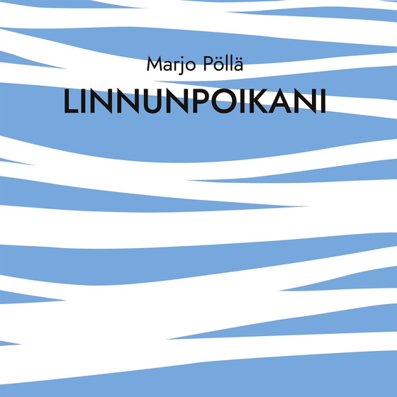Linnunpoikani: Runoja ja ajatelmia syvän surun keskellä