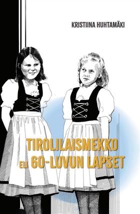 Tirolilaismekko eli 60-luvun lapset (e-bok) av