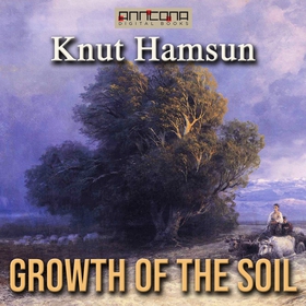 Growth of the Soil (ljudbok) av Knut Hamsun