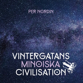 Vintergatans Minoiska Civilisation (e-bok) av P