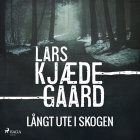 Långt ute i skogen (ljudbok) av Lars Kjædegaard
