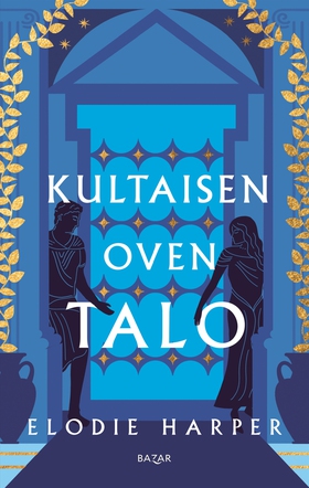 Kultaisen oven talo (e-bok) av Elodie Harper