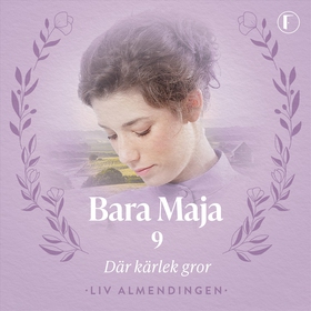 Där kärlek gror (ljudbok) av Liv Almendingen