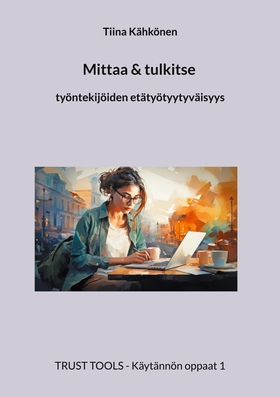 Mittaa & tulkitse Työntekijöiden etätyötyytyväi