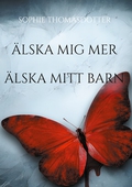 Älska mig mer: Älska mitt barn