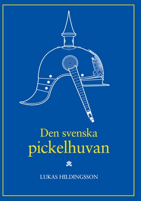Den svenska pickelhuvan: With a brief summary i