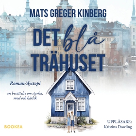 Det blå trähuset (ljudbok) av Mats Greger Kinbe