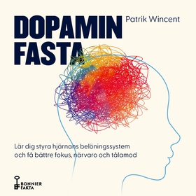 Dopaminfasta : Lär dig styra hjärnans belönings