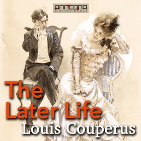 The Later Life (ljudbok) av Louis Couperus