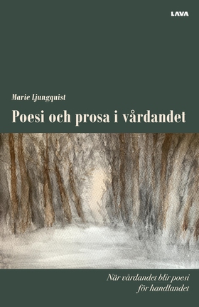Poesi och prosa i vårdandet När vårdandet blir