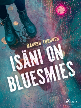 Isäni on bluesmies (e-bok) av Markku Turunen