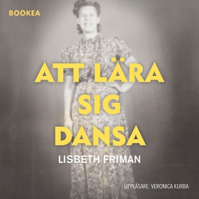 Att lära sig dansa (ljudbok) av Lisbeth Friman